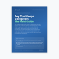 Caregiver Pay and Retention Toolkit by TrueStep HR